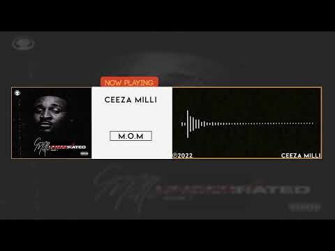 Ceeza Milli – M.O.M