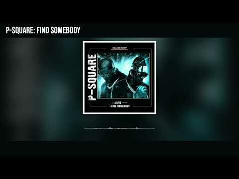 P-Square – Find Somebody