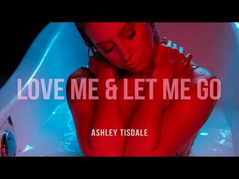 Ashley Tisdale – Love Me & Let Me Go
