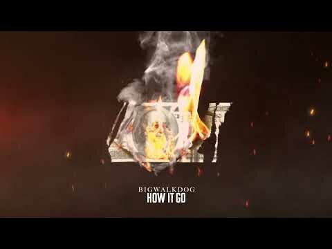 BigWalkDog – How It Go