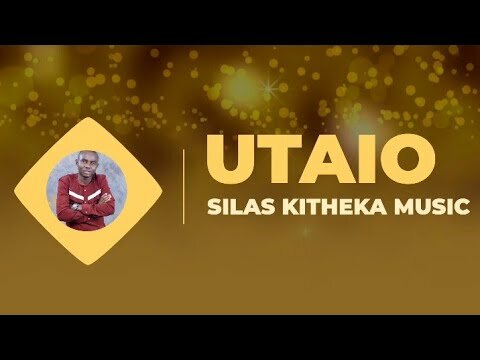 UTAIO – SILAS KITHEKA