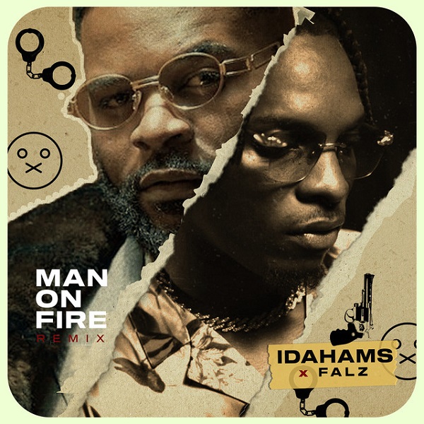 Idahams, Falz – Man On Fire Remix