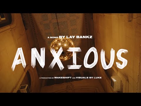 Lay Bankz – Anxious