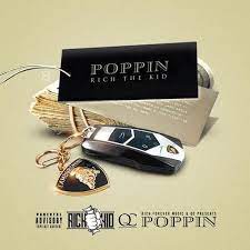 Rich The Kid – Poppin