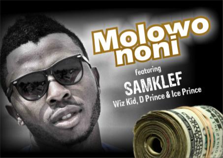 Samklef – Molowo Noni Ft. Wizkid, D’Prince & Ice Prince