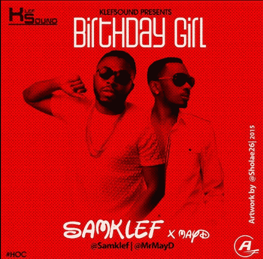 Samklef – Birthday Girl Ft. Mr May D