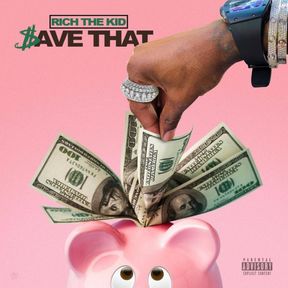 Rich The Kid – Save That