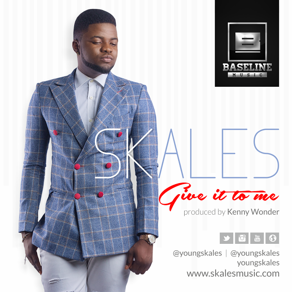 SKALES – GIVE IT TO ME