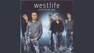 Westlife – Don’t Say It’s Too Late