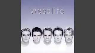 Westlife – If I Let You Go (Radio Edit)