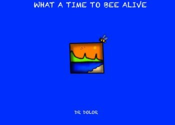 ALBULM: Dr Dolor – What a Time to Bee Alive