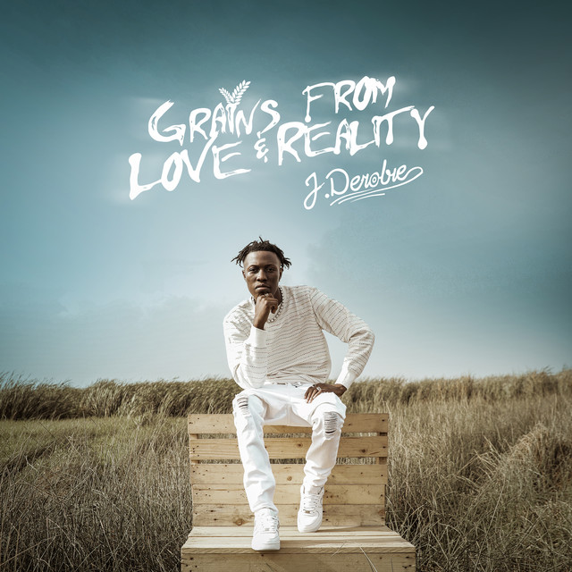 ALBUM: J.Derobie – Grains From Love & Reality