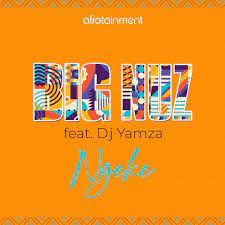 Big Nuz – Ngeke ft. DJ Yamza