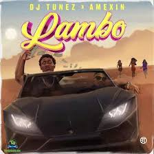 DJ Tunez – Lambo Ft. Amexin