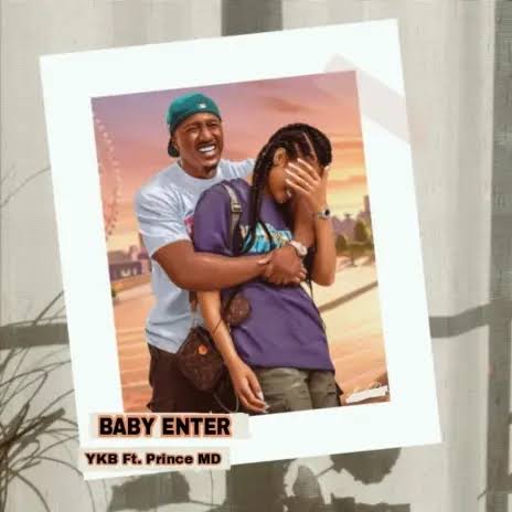 YKB – Baby Enter ft. Prince MD