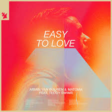 Armin Van Buuren & Matoma – Easy To Love ft. Teddy Swims