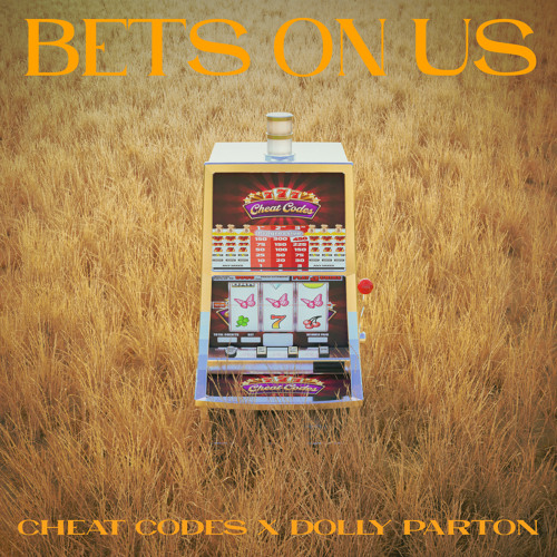 Cheat Codes & Dolly Parton – Bets On Us