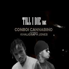 Conboi Cannabino – Till I Die Remix ft. Khaligraph Jones
