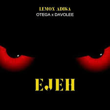 Lemon Adisa – ‎Ejeh ft. Otega & Davolee