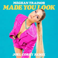 Meghan Trainor – Made You Look (Remix)