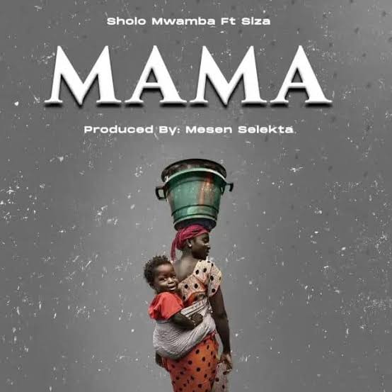 Sholo Mwamba – Mama ft. Siza