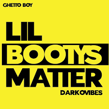 Ghetto Boy – ‎Lil Bootys Matter ft. Darkovibes