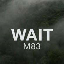 M83 – Wait
