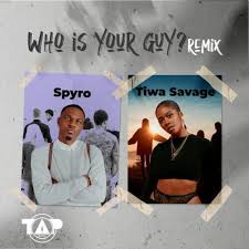Spyro – Who Is Your Guy (Rema Remix) ft. Tiwa Savage