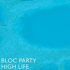 Bloc Party – High Life