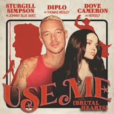 Diplo – Use Me (Brutal Hearts) ft. Johnny Blue Skies & Dove Cameron