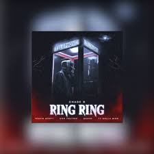 Chase B – Ring Ring ft. Quavo, Travis Scott, Don Toliver, & Ty Dolla $ign
