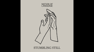 Nation of Language – Stumbling Still