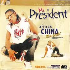ALBUM: African China – MR PRESIDENT