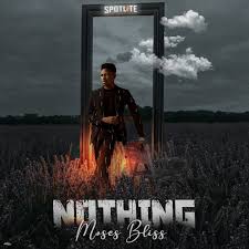 Moses Bliss – Nothing