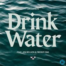 Jon Batiste – Drink Water Ft. Jon Bellion & Fireboy DML