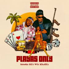Smoke DZA – Playa\’s Only ft The Smokers Club & Wiz Khalifa