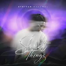 EP: Stritch Bankwell – Sweet Things
