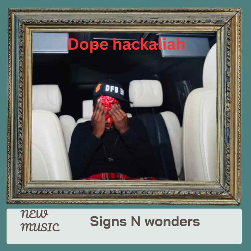 Dope Hackaliah – Signs N Wonders