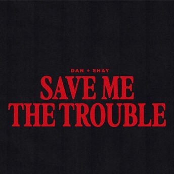 KAROL G – MI EX TENÍA RAZÓNDan + Shay – Save Me The Trouble